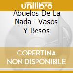 Abuelos De La Nada - Vasos Y Besos cd