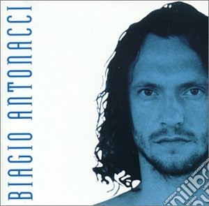 Biagio Antonacci - Biagio Antonacci cd musicale di Biagio Antonacci