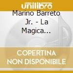Marino Barreto Jr. - La Magica Atmosfera Di cd musicale di BARRETO MARINO JR.