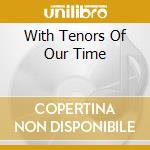 With Tenors Of Our Time cd musicale di HARGROVE ROY