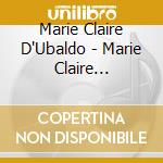 Marie Claire D'Ubaldo - Marie Claire D'Ubaldo