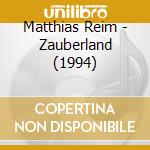 Matthias Reim - Zauberland (1994) cd