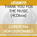 THANK YOU FOR THE MUSIC (4CDbox) cd