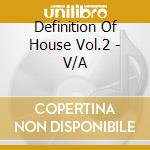 Definition Of House Vol.2 - V/A cd