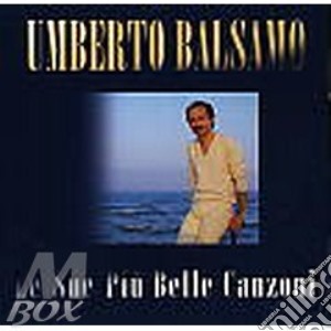 Umberto Balsamo - Le Sue Piu' Belle Canzoni cd musicale di Umberto Balsamo