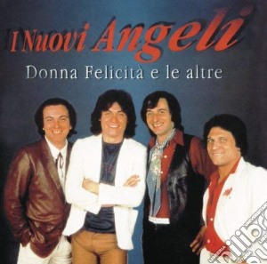 Nuovi Angeli - Donna Felicita' E Le Altre cd musicale di Angeli Nuovi