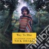 Nick Drake - Way To Blue cd musicale di DRAKE NICK