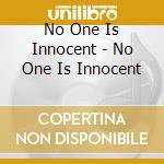 No One Is Innocent - No One Is Innocent cd musicale di NO ONE IS INNOCENT