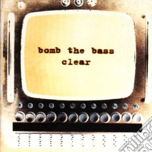 Bomb The Bass - Clear cd musicale di BOMB THE BASS