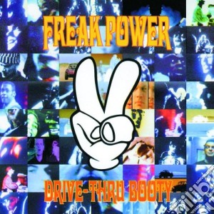 Freak Power - Drive-Thru Booty cd musicale di FREAK POWER
