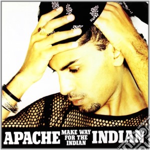 Apache Indian - Make Way For The Indian cd musicale di Apache Indian