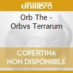 Orb The - Orbvs Terrarum cd