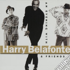 Harry Belafonte + Friends - An Evening With cd musicale di BELAFONTE HARRY