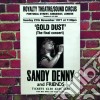 Sandy Denny - Gold Dust - Live At The Royalty cd