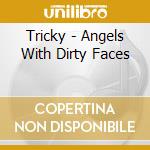 Tricky - Angels With Dirty Faces cd musicale di TRICKY