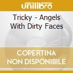 Tricky - Angels With Dirty Faces cd