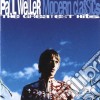 Paul Weller - Modern Classics (2 Cd) cd musicale di WELLER PAUL