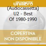 (Audiocassetta) U2 - Best Of 1980-1990 cd