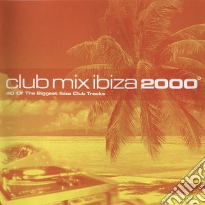Club Mix Ibiza 2000 / Various cd musicale