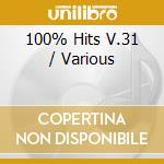 100% Hits V.31 / Various cd