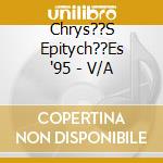 Chrys??S Epitych??Es '95 - V/A cd