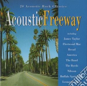 Acoustic Freeway: 20 Acoustic Rock Classics / Various cd musicale di Acoustic Freeway