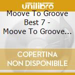 Moove To Groove Best 7 - Moove To Groove (2 Cd) cd