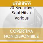 20 Seductive Soul Hits / Various cd
