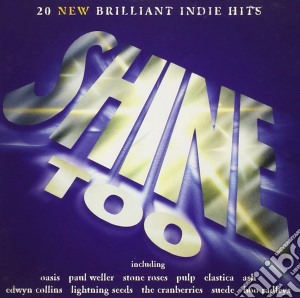 Shine Too / Various cd musicale