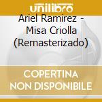 Ariel Ramirez - Misa Criolla (Remasterizado) cd