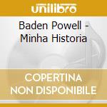 Baden Powell - Minha Historia cd musicale di POWELL BADEN