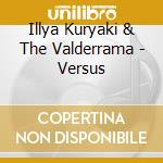 Illya Kuryaki & The Valderrama - Versus cd