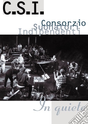 C.S.I. - In Quiete cd musicale di CONSORZIO SUONATORI INDIPENDEN