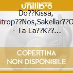 Do??Kissa, Mitrop??Nos,Sakellar??Ou - Ta La??K?? Tis N??Ch cd