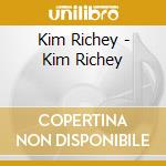 Kim Richey - Kim Richey cd musicale di Kim Richey