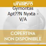 Gyrnontas Apt??N Nyxta - V/A cd