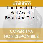 Booth And The Bad Angel - Booth And The Bad Angel cd