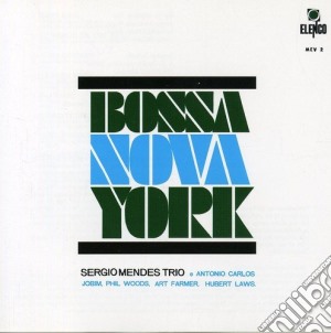 Sergio Mendes Trio - Bossa Nova York cd musicale di Sergio Mendes