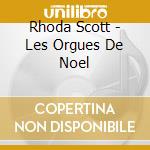 Rhoda Scott - Les Orgues De Noel cd musicale di Rhoda Scott