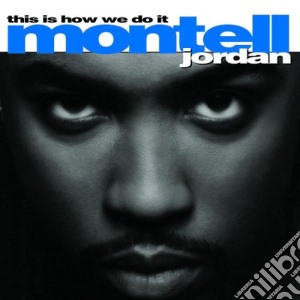 Montell Jordan - This Is How We Do It cd musicale di JORDAN MONTELL