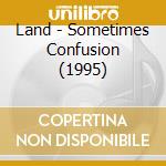 Land - Sometimes Confusion (1995) cd