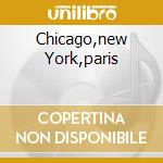 Chicago,new York,paris cd musicale di GRIFFIN JOHNNY