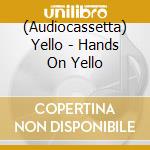 (Audiocassetta) Yello - Hands On Yello cd