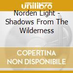 Norden Light - Shadows From The Wilderness