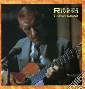 Rivero Edmundo - El Ultimo Payador cd musicale di Rivero Edmundo