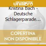 Kristina Bach - Deutsche Schlagerparade (1995) cd musicale di Kristina Bach
