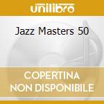 Jazz Masters 50 cd musicale di STITT SONNY