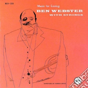 Ben Webster - Music For Loving cd musicale di WEBSTER BEN