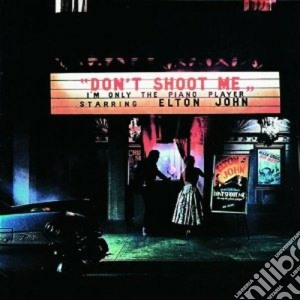 Elton John - Don't Shoot Me I'm Only The Piano Player cd musicale di ELTON JOHN