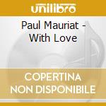 Paul Mauriat - With Love cd musicale di Paul Mauriat